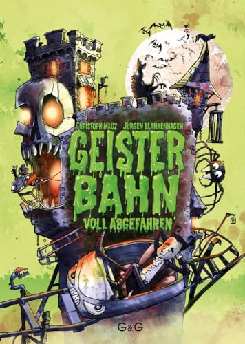 Geisterbahn, voll abgefahren! von G&G Verlagsges.