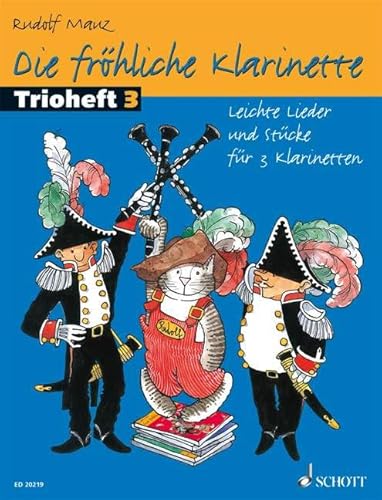 Die fröhliche Klarinette: Leichte Lieder und Stücke für 3 Klarinetten. 3 Klarinetten. Spielpartitur. Die fröhliche Klarinette: Leichte Lieder und Stücke für 3 Klarinetten. 3 Klarinetten. Spielpartitur.