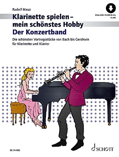 Klarinette spielen - mein schönstes Hobby: Der Konzertband. Klarinette und Klavier. Spielbuch.