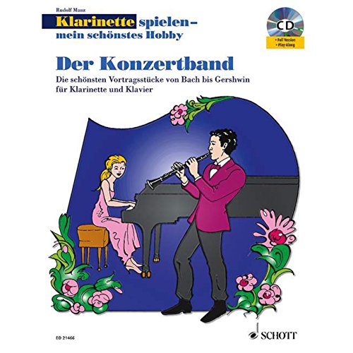 Klarinette spielen - mein schönstes Hobby: Der Konzertband. Klarinette und Klavier. Spielbuch.