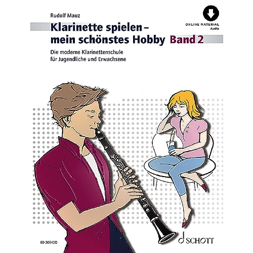 Klarinette spielen - mein schönstes Hobby: Die moderne Klarinettenschule für Jugendliche und Erwachsene. Band 2. Klarinette. (Klarinette spielen - mein schönstes Hobby, Band 2)