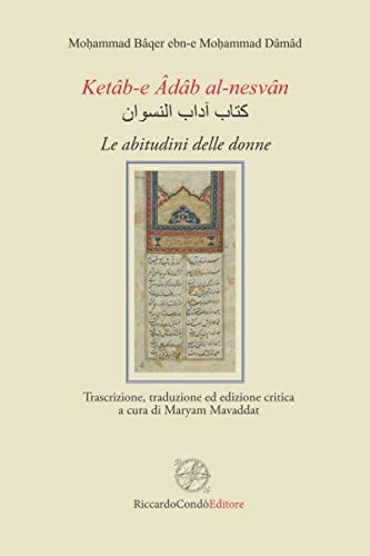Ketâb-e Âdâb al-nesvân: Le abitudini delle donne (Strumenti, Band 6) von Riccardo Condò Editore