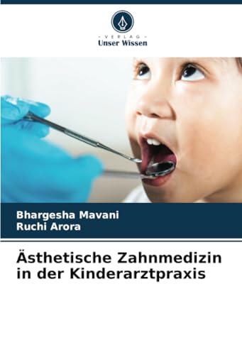 Ästhetische Zahnmedizin in der Kinderarztpraxis von Verlag Unser Wissen