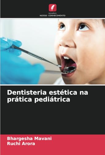Dentisteria estética na prática pediátrica von Edições Nosso Conhecimento