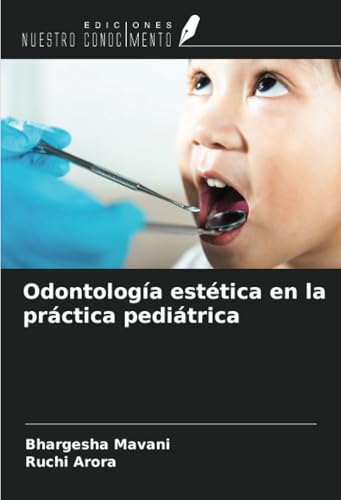 Odontología estética en la práctica pediátrica von Ediciones Nuestro Conocimiento