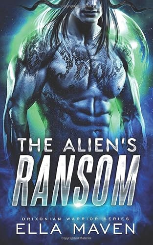 The Alien's Ransom (Drixonian Warriors, Band 1)