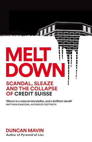 Meltdown: Scandal, Sleaze and the Collapse of Credit Suisse von MACMILLAN