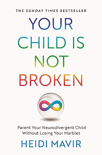 Your Child is Not Broken: Parent Your Neurodivergent Child Without Losing Your Marbles von Bluebird