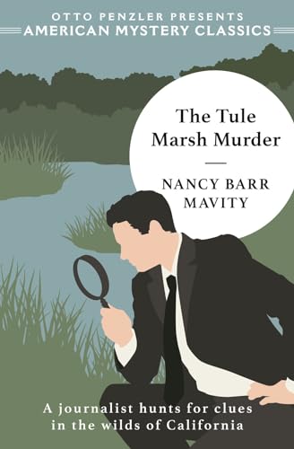 The Tule Marsh Murder (Otto Penzler Presents American Mystery Classics) von American Mystery Classics