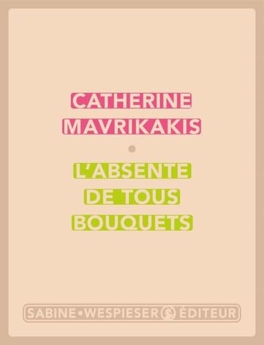 L'absente de tous bouquets von SABINE WESPIESE