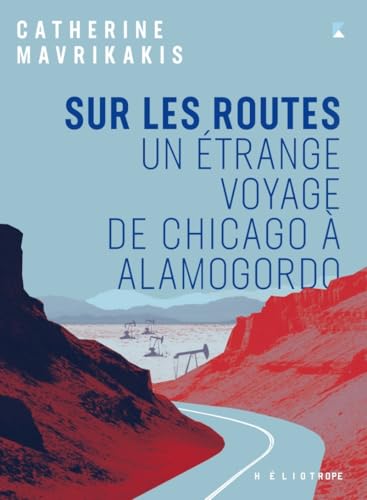 Sur les routes - Un étrange voyage de Chicago à Alamogordo von HELIOTROPE