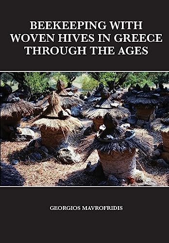 Beekeeping With Woven Hives In Greece Through The Ages von Northern Bee Books