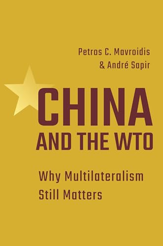 China and the WTO: Why Multilateralism Still Matters von Princeton University Press
