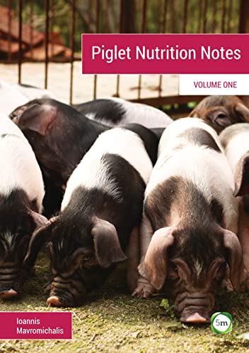 Piglet Nutrition Notes: Volume One von 5m Publishing