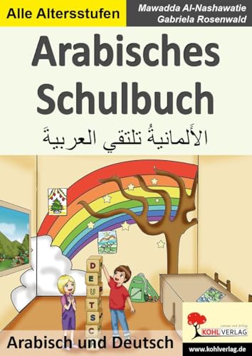 Arabisch trifft Deutsch: Arabisches Schulbuch: Alle Altersstufen von Kohl Verlag