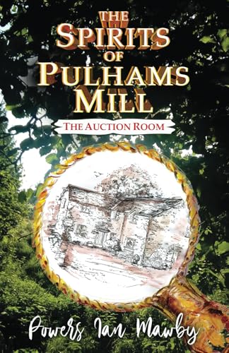 The Spirits of Pulhams Mill: The Auction Room von Independent Publishing Network