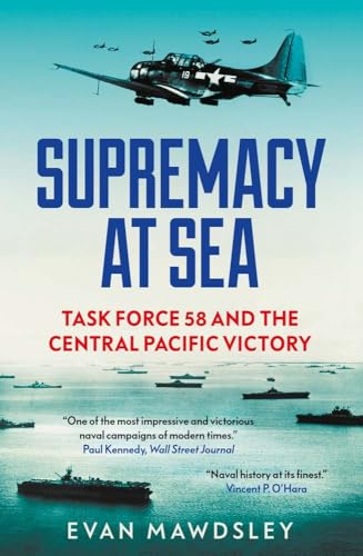 Supremacy at Sea: Task Force 58 and the Central Pacific Victory von Yale University Press