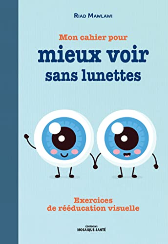 Mon cahier pour mieux voir sans lunettes: Exercices de rééducation visuelle Mon cahier pour mieux voir sans lunettes: Exercices de rééducation visuelle von MOSAIQUE SANTE