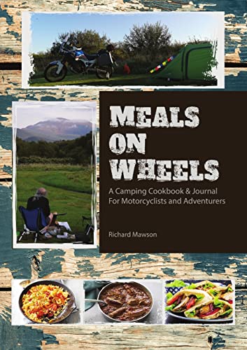 Meals On Wheels: a camping cookbook and journal for motorcyclists and adventurers von Lulu.com