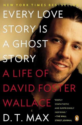 Every Love Story Is a Ghost Story: A Life of David Foster Wallace von Random House Books for Young Readers
