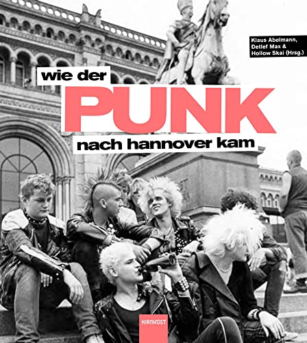 Wie der Punk nach Hannover kam von Hirnkost KG