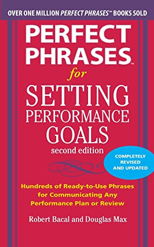 Perfect Phrases for Setting Performance Goals, Second Edition (Perfect Phrases Series) von McGraw-Hill Education