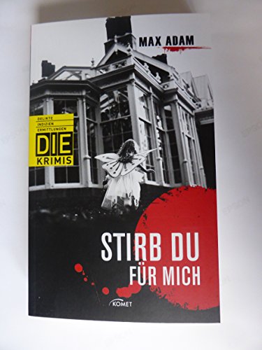 Stirb du für mich (DIE - Delikte, Indizien, Ermittlungen) von Naumann & Goebel Verlagsgesellschaft mbH