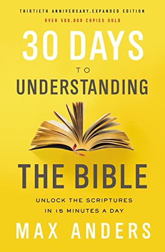 30 Days to Understanding the Bible, 30th Anniversary: Unlock the Scriptures in 15 minutes a day 30 Days to Understanding the Bible, 30th Anniversary: Unlock the Scriptures in 15 minutes a day von Thomas Nelson