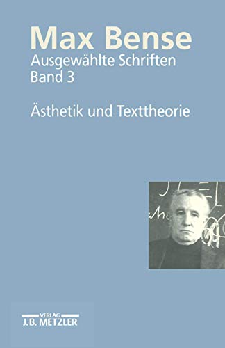Ausgewählte Schriften in 4 Bänden, Band 3: Ästhetik und Texttheorie von J.B. Metzler