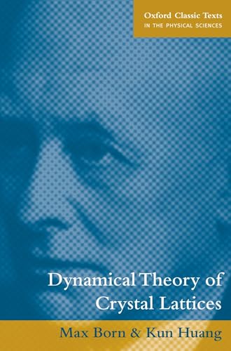 Dynamical Theory of Crystal Lattices (Oxford Classic Texts in the Physical Sciences)