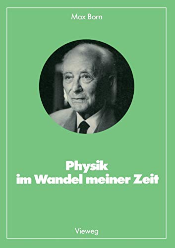 Physik im Wandel meiner Zeit: Mit einl. Bemerk. v. Roman U. Sexl u. Karl v. Meyenn (Facetten der Physik, Band 9) von Springer