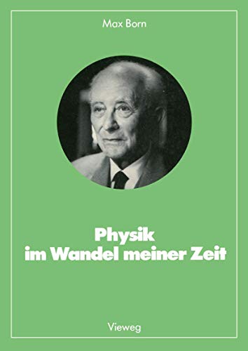 Physik im Wandel meiner Zeit: Mit einl. Bemerk. v. Roman U. Sexl u. Karl v. Meyenn (Facetten der Physik, Band 9) von Vieweg+Teubner Verlag