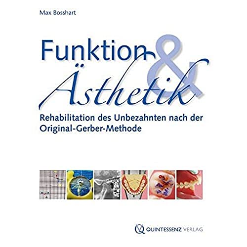Funktion & Ästhetik: Rehabilitation des Unbezahnten nach der Original-Gerber-Methode von Quintessenz Verlag