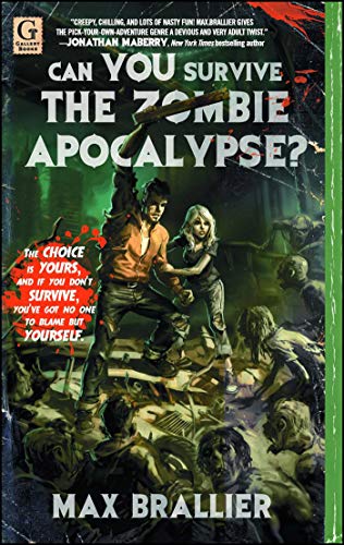 Can You Survive the Zombie Apocalypse?: The choice is yours, and if you don't survive, you've got no to blame but yourself Can You Survive the Zombie Apocalypse?: The choice is yours, and if you don't survive, you've got no to blame but yourself
