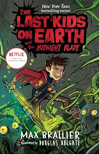 The Last Kids on Earth and the Midnight Blade The Last Kids on Earth and the Midnight Blade