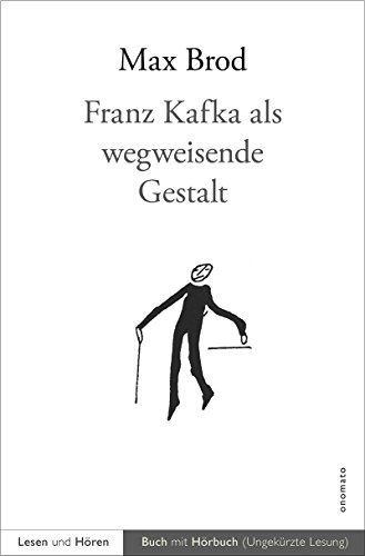Franz Kafka als wegweisende Gestalt: Buch und Hörbuch (Volltextlesung) / Sprecher - Axel Grube