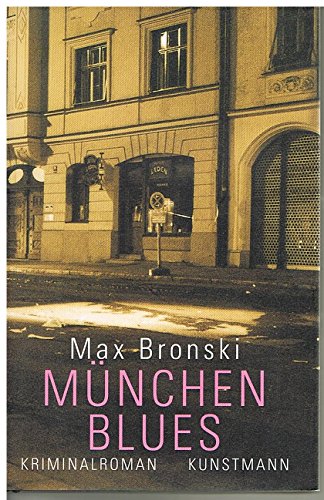 München Blues: Kriminalroman von Kunstmann, A