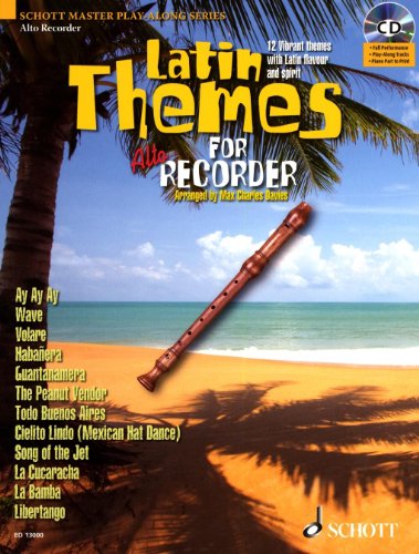 Latin Themes for Alto Recorder: 12 Vibrant themes with Latin flavour and spirit. Alt-Blockflöte. (Schott Master Play-Along Series)