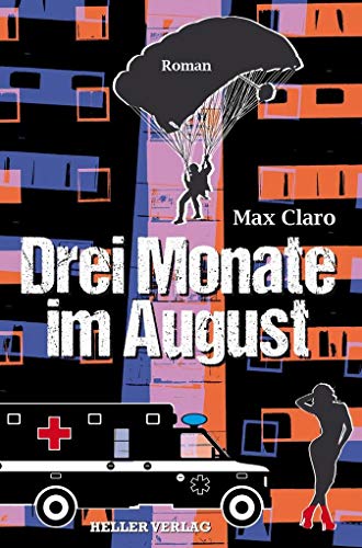 Drei Monate im August: Roman