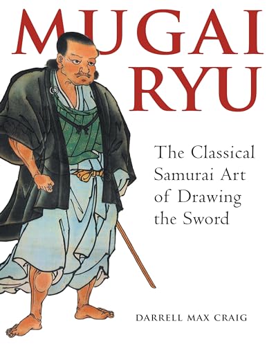 Mugai Ryu: The Classical Japanese Art of Drawing the Sword von YMAA Publication Center