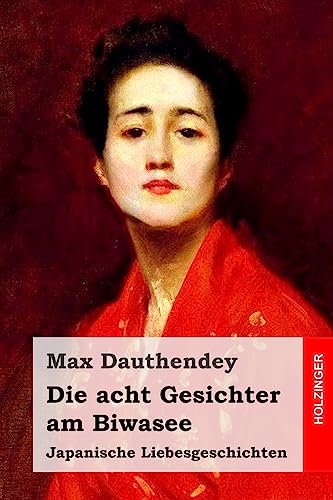 Die acht Gesichter am Biwasee: Japanische Liebesgeschichten von CREATESPACE