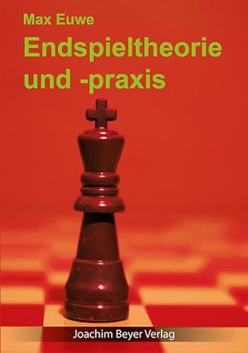 Endspieltheorie und -praxis von Beyer, Joachim Verlag