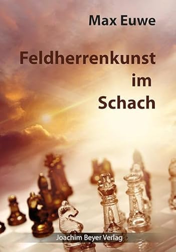 Feldherrenkunst im Schach von Beyer, Joachim, Verlag