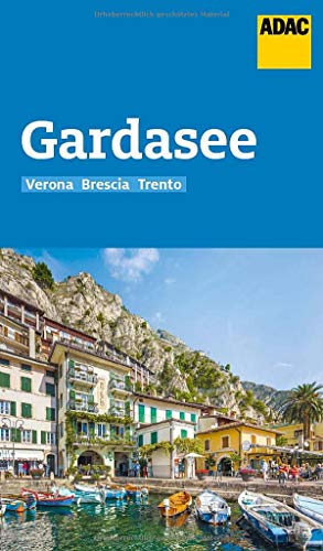 ADAC Reiseführer Gardasee mit Verona, Brescia, Trento: Der Kompakte mit den ADAC Top Tipps und cleveren Klappenkarten