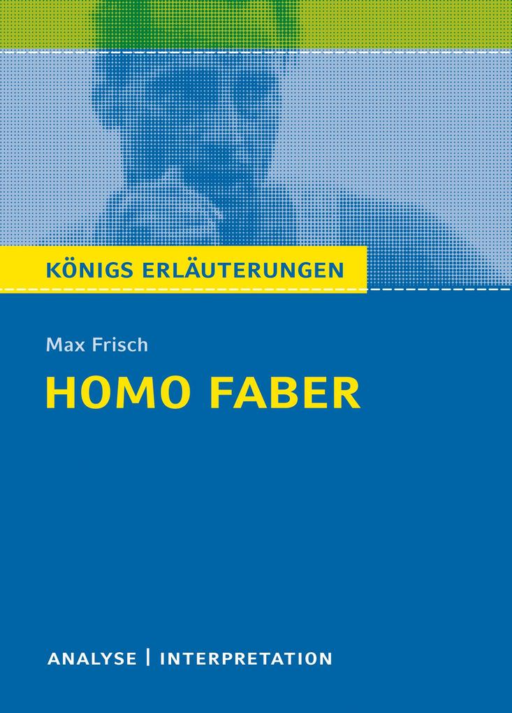 Homo faber. Textanalyse und Interpretation von Bange C. GmbH