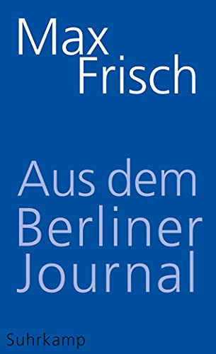 Aus dem Berliner Journal (suhrkamp taschenbuch) von Suhrkamp Verlag AG