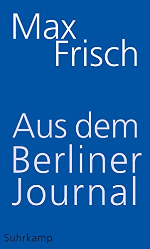 Aus dem Berliner Journal Aus dem Berliner Journal von Suhrkamp Verlag