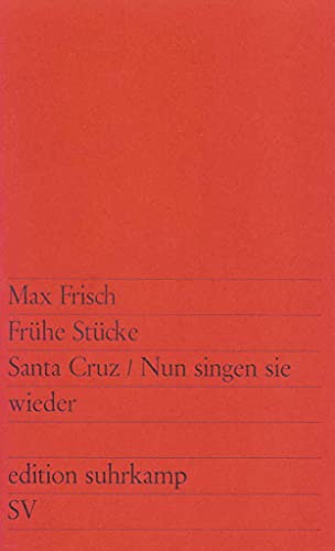 Frühe Stücke: Santa Cruz. Nun singen sie wieder (edition suhrkamp)
