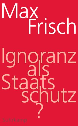 Ignoranz als Staatsschutz? (suhrkamp taschenbuch) von Suhrkamp Verlag AG