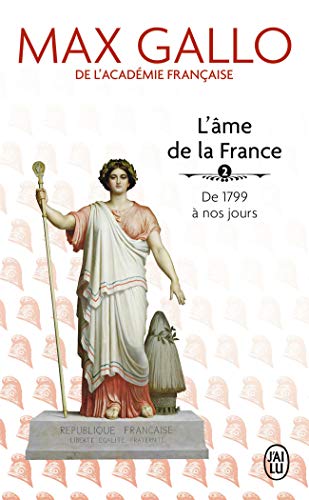 L'ame de la France 2/De 1799 a nos jours: De 1799 à nos jours